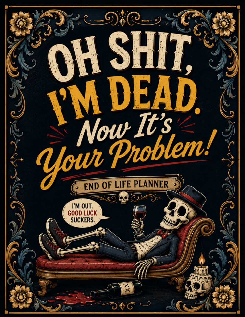 Oh Shit I’m Dead. Now It’s Your Problem!: The End-of-Life Planner Record Book helps you leave behind important information in a simple, organized way. baixar livro de graça