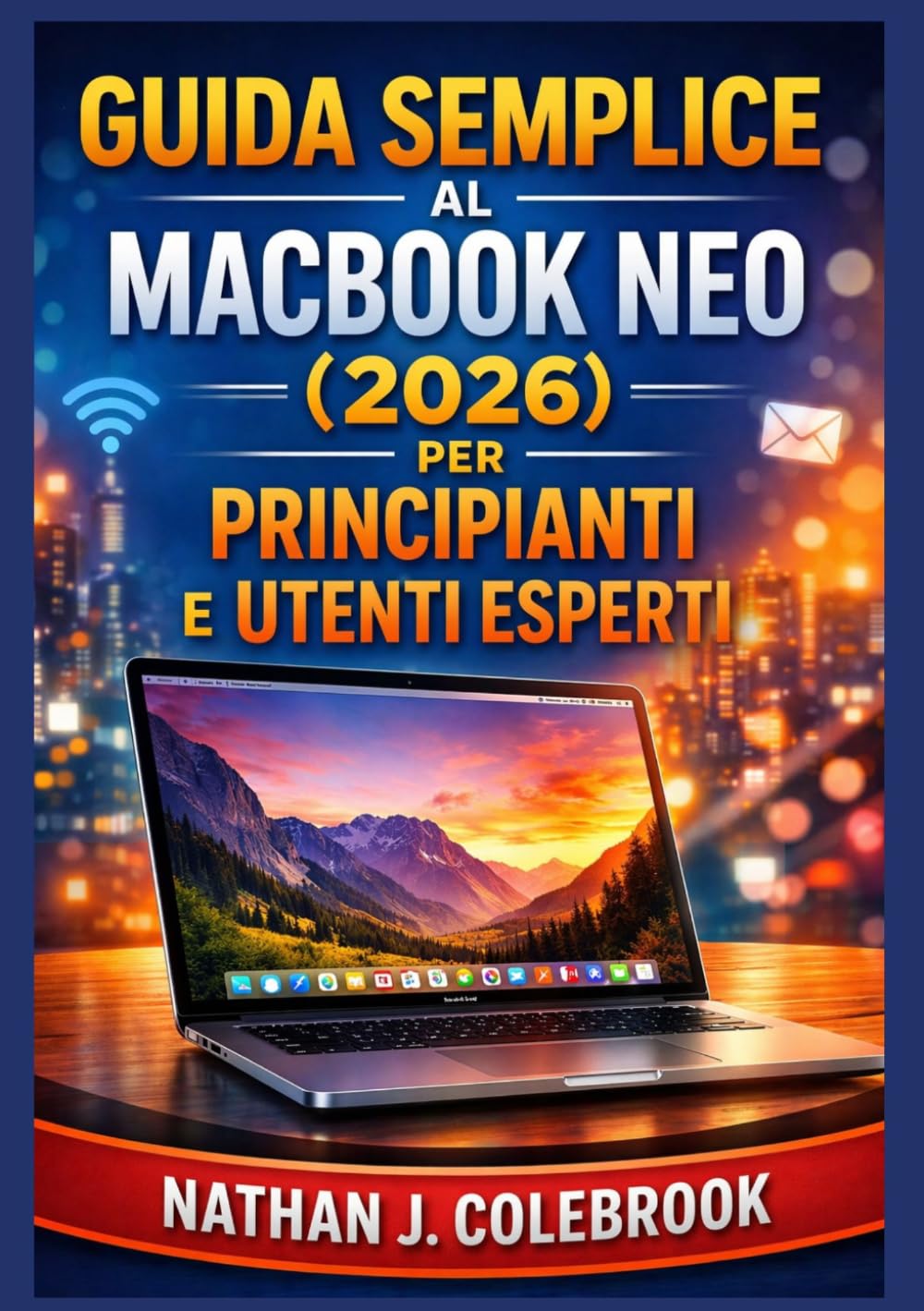 capítulo por capítulo baixar Guida semplice al MacBook Neo (2026) per principianti e utenti esperti: Un manuale chiaro e pratico per la configurazione, le funzioni essenziali, le... di Nathan J. Colebrook) (Italian Edition)