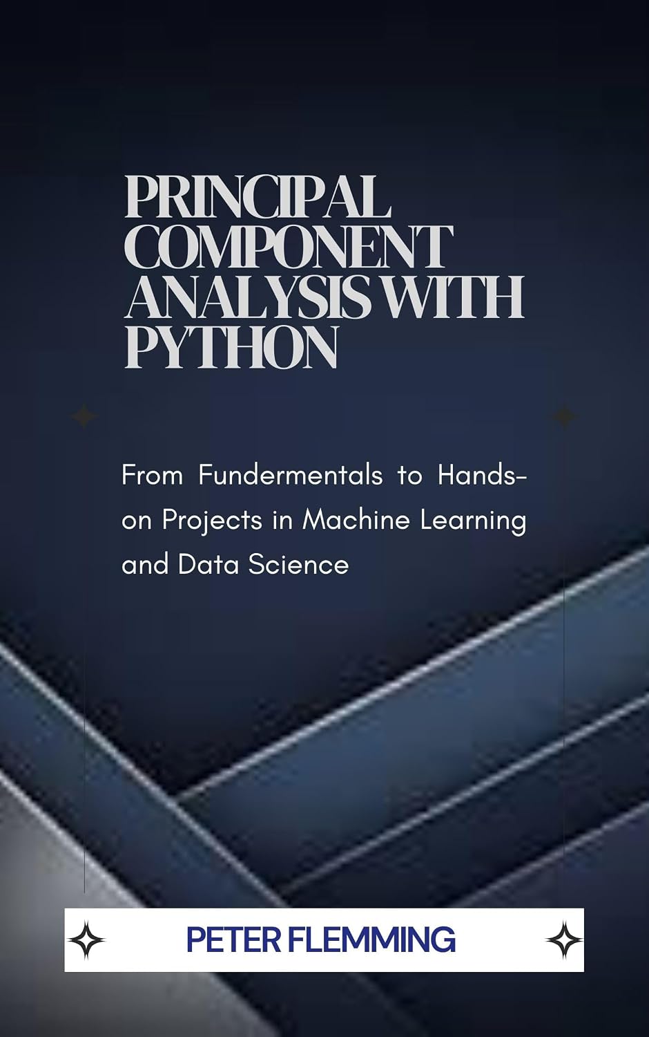 ler totalmente Principal Component Analysis with Python: From Fundamentals to Hands-On Projects in Machine Learning and Data Science (English Edition)