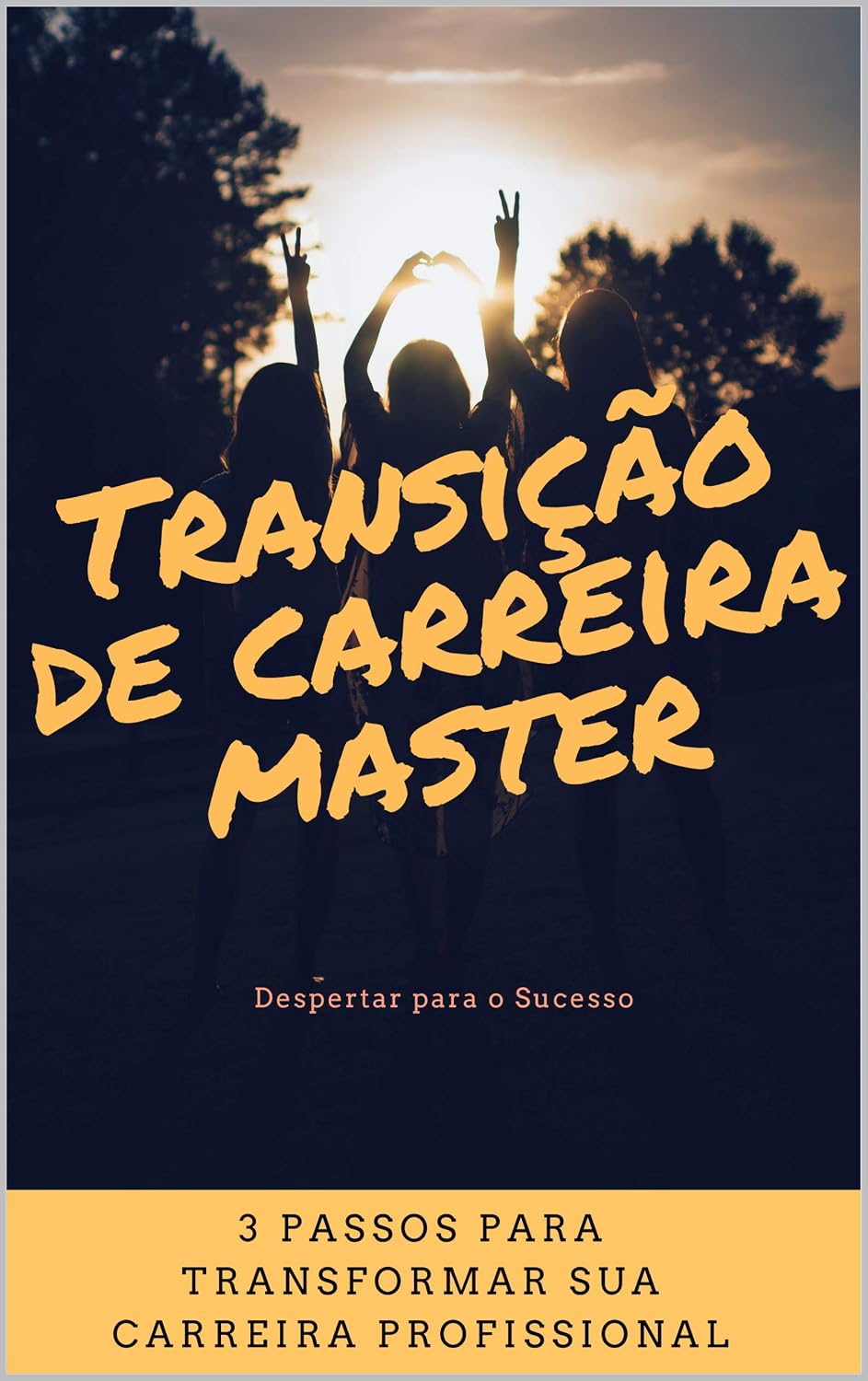 ler totalmente Transição de Carreira Master: 3 Passos para transformar sua carreira profissional