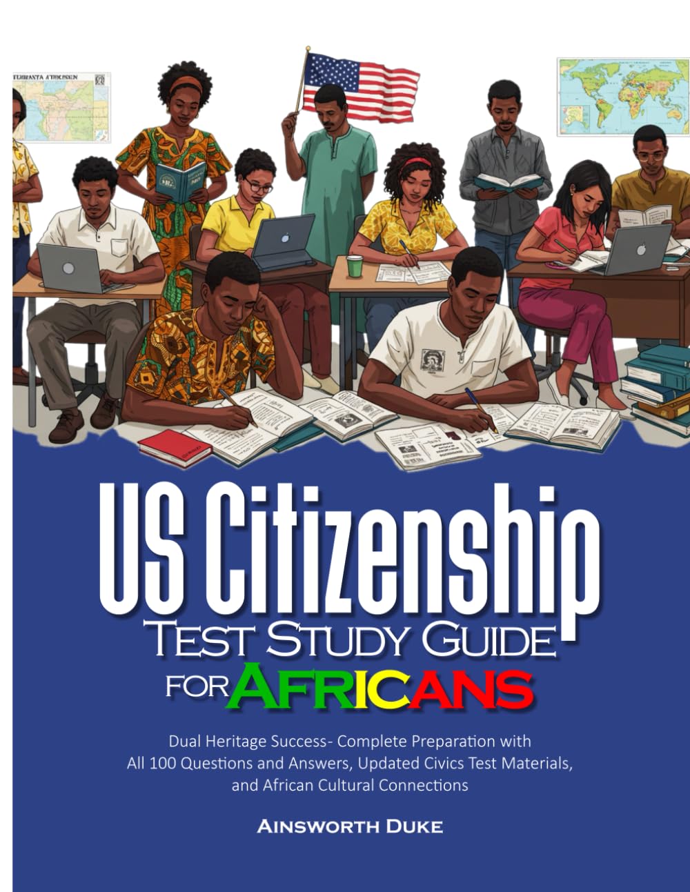 US Citizenship Test Study Guide for Africans: Dual Heritage Success - Complete Preparation with All 100 Questions and Answers, Updated Civics Test Materials, and African Cultural Connections baixar livro de graça