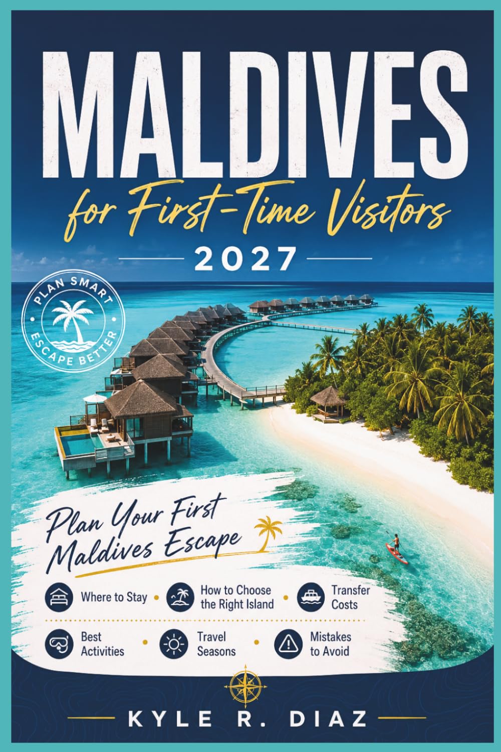 Maldives for First-Time Visitors 2027: Plan Your First Maldives Escape Where to Stay · How to Choose the Right Island Transfer Costs · Best Activities ... · Mistakes to Avoid (First Trip Guides)