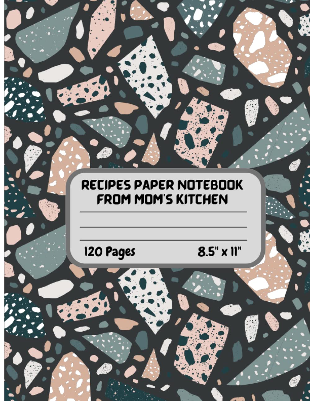 capítulo por capítulo baixar Recipe Paper Notebook From Mom's kitchen: Recipe Paper Notebook From Mom's kitchen Gray With Terrazzo Mosaic Notebook | Notebook Recipes Paper |... x 11 inches | Recipe Paper Notebook 120 Pages