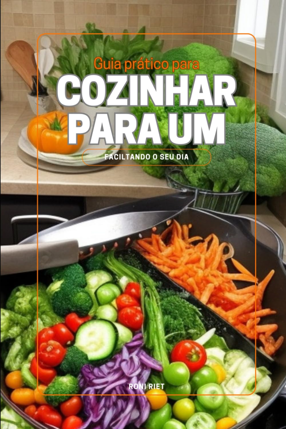 GUIA PRÁTICO PARA COZINHAR PARA UM (Portuguese Edition) baixar o livro de graça