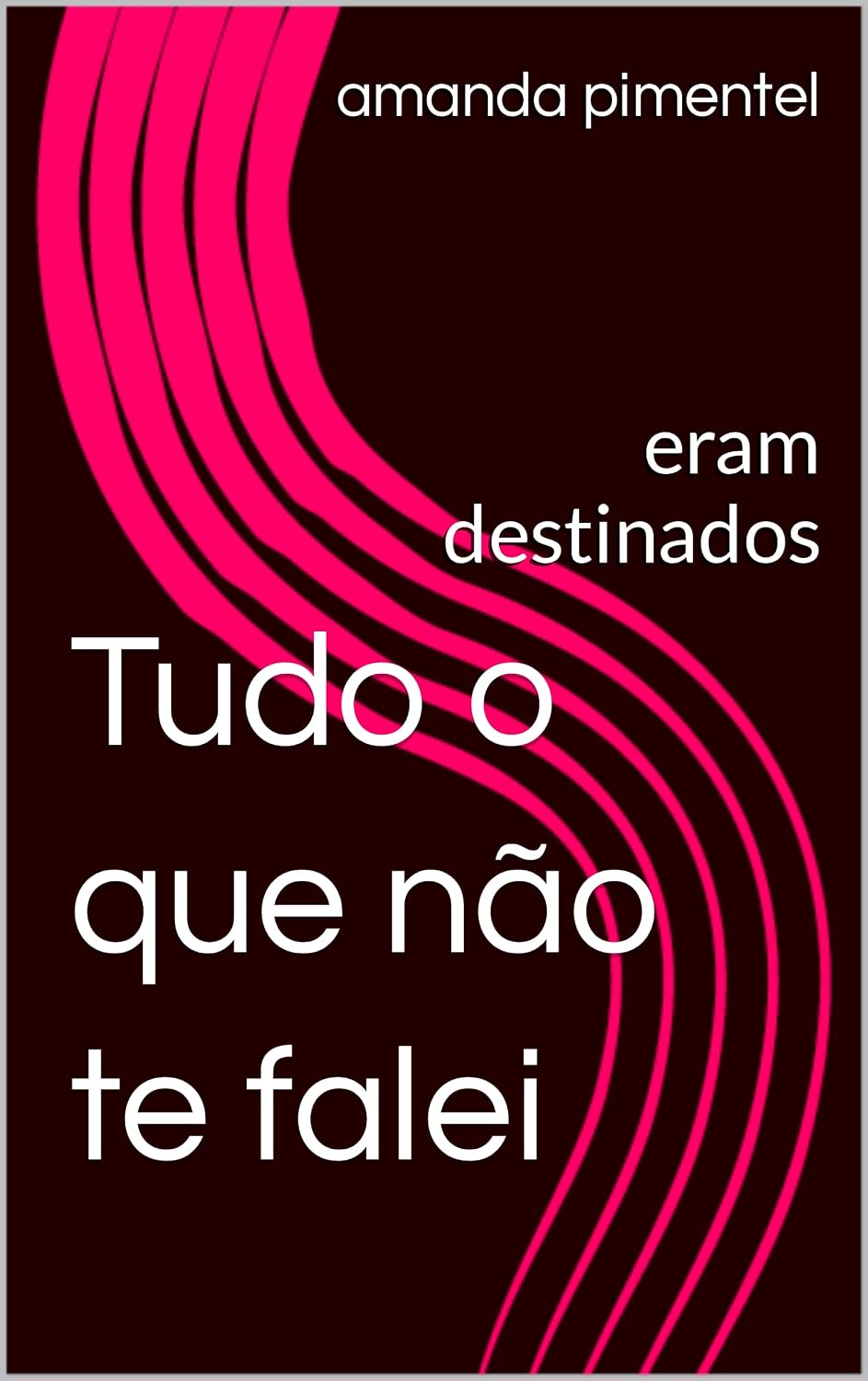 Tudo o que não te falei: eram destinados baixar livro de graça