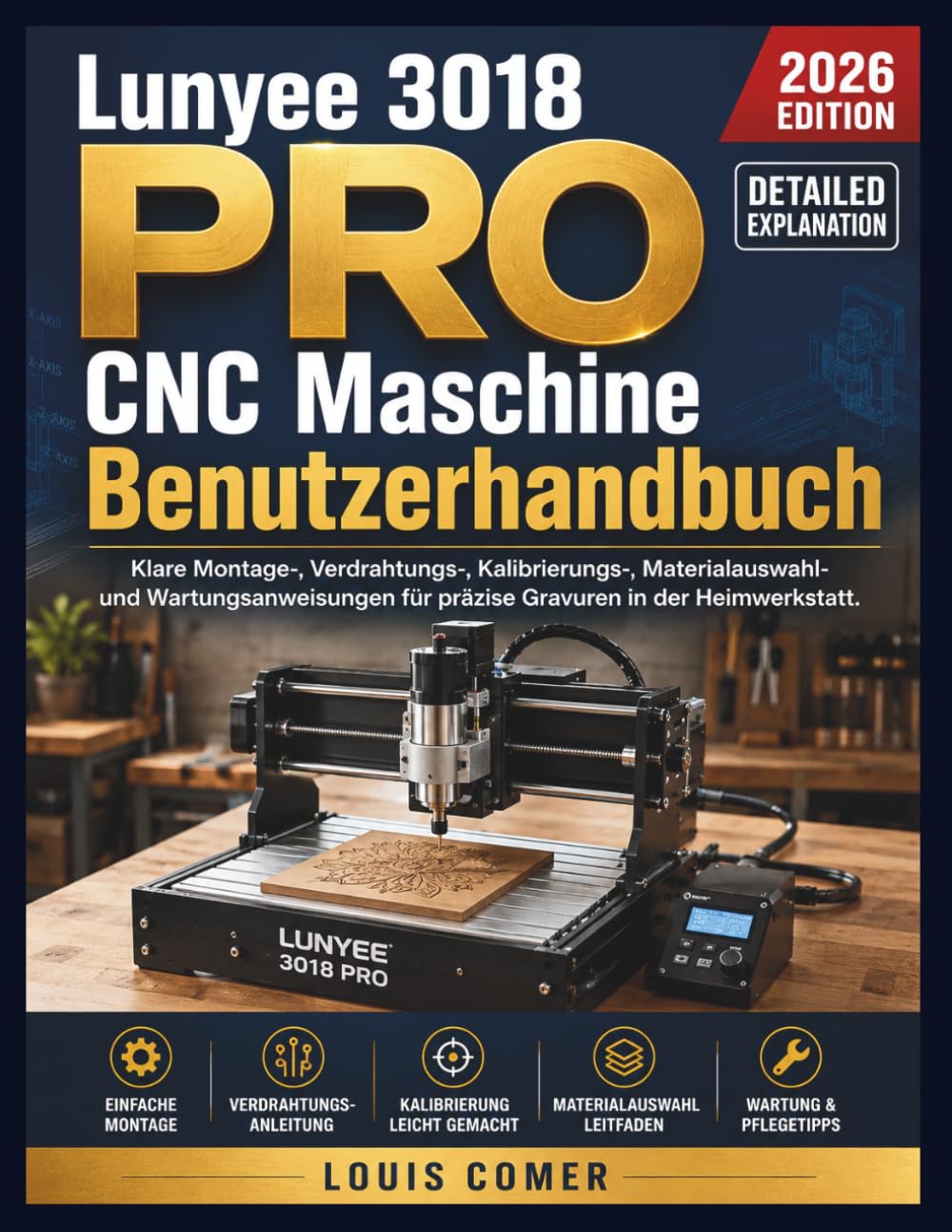 capítulo por capítulo baixar Lunyee 3018 PRO CNC Maschine Benutzerhandbuch: Klare Montage, Verdrahtungs, Kalibrierungs, Materialauswahl und Wartungsanweisungen für präzise Gravuren in der Heimwerkstatt. (German Edition)
