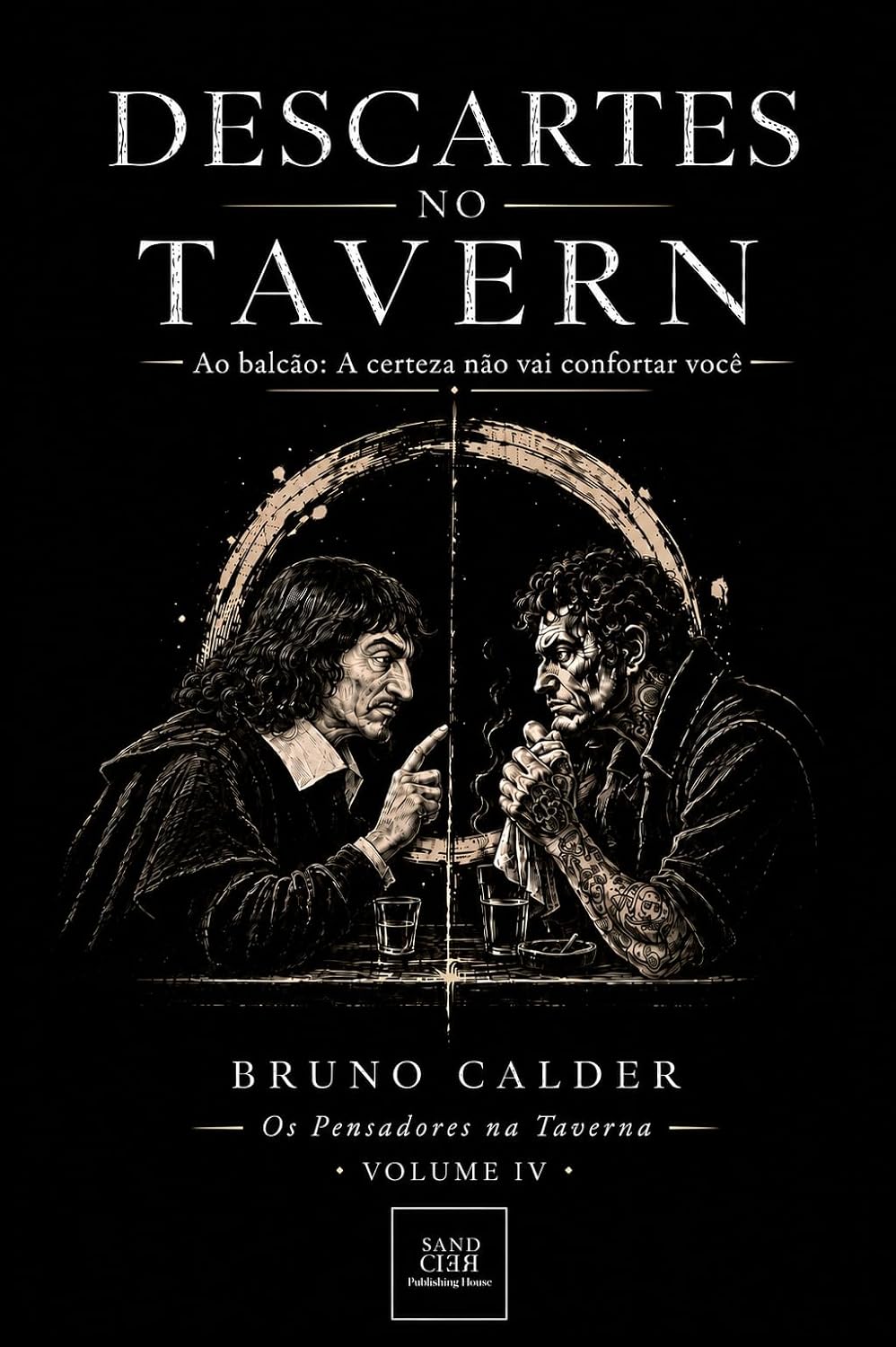 DESCARTES NO TAVERN (Os pensadores na Taverna Livro 4)