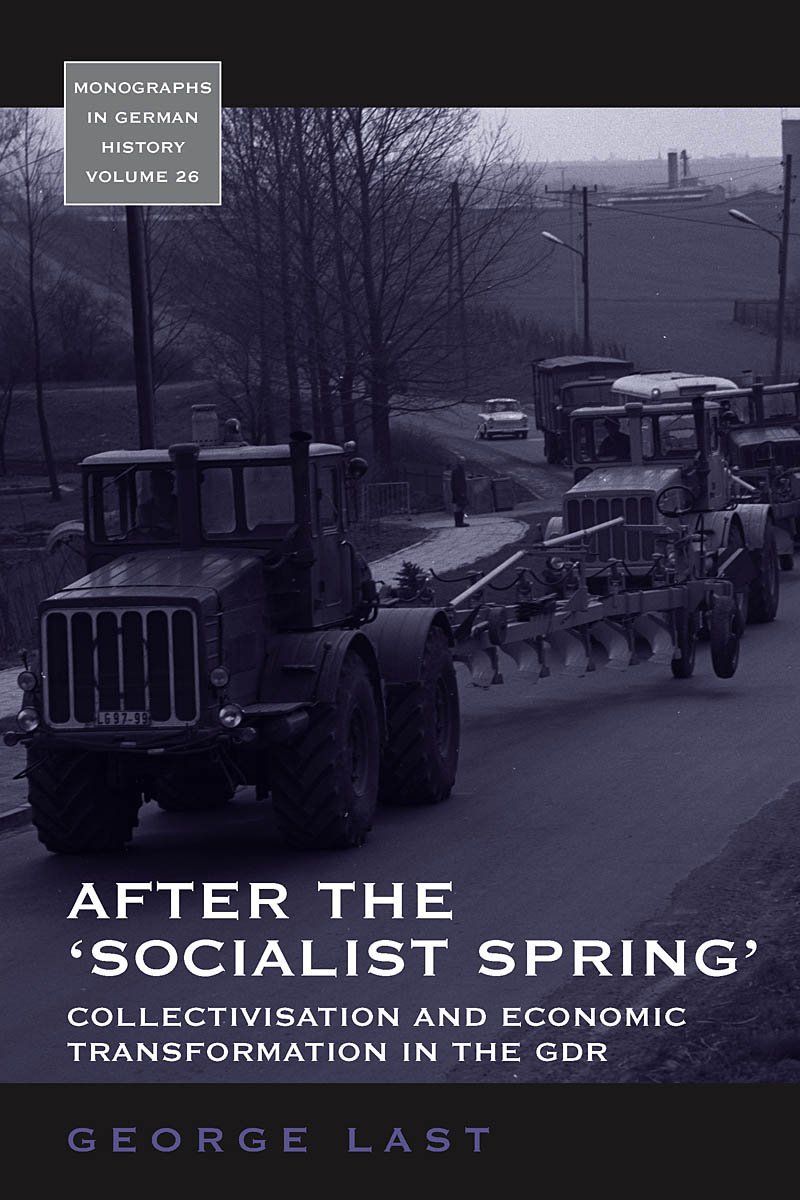capítulo por capítulo baixar After the 'Socialist Spring': Collectivisation and Economic Transformation in the GDR (Monographs in German History Book 26) (English Edition)