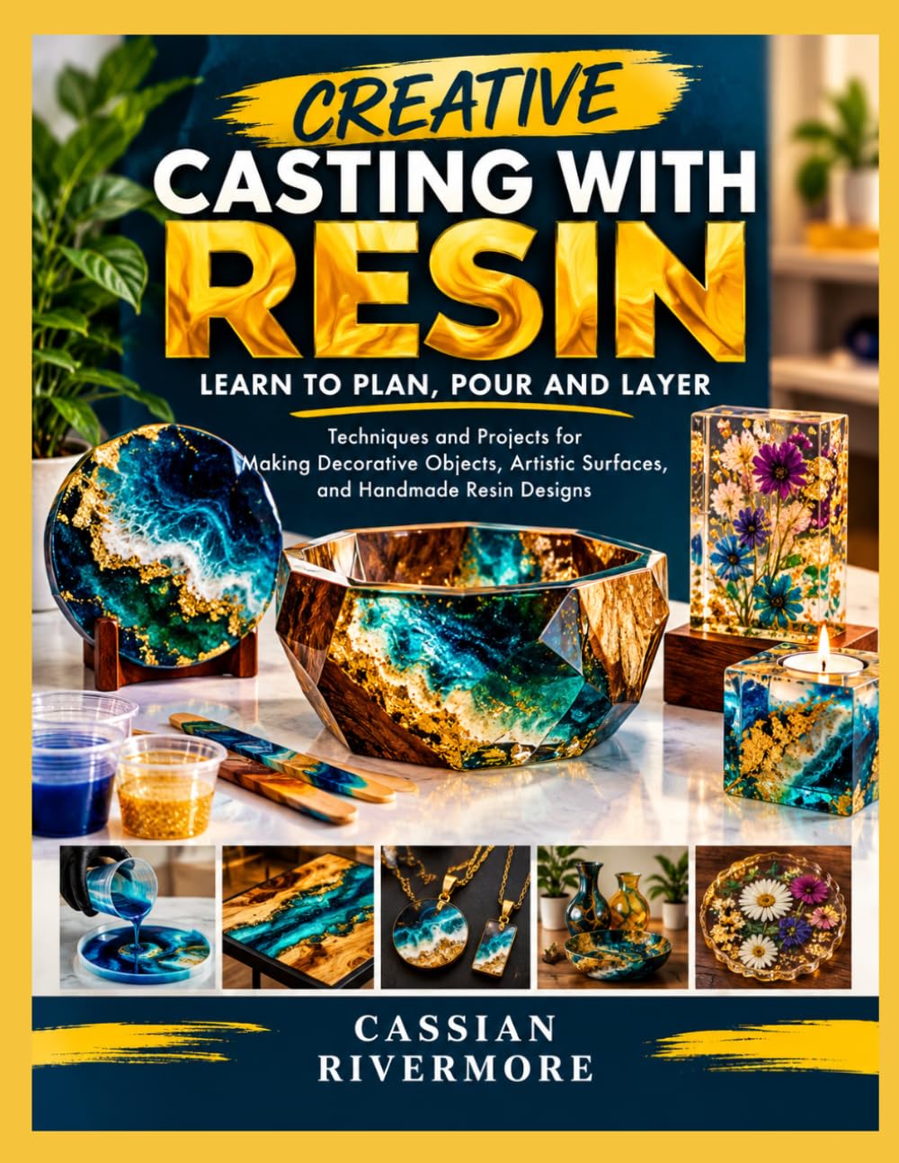 capítulo por capítulo baixar Creative Casting with Resin: LEARN TO PLAN, POUR AND LAYER: Techniques and Projects for Making Decorative Objects, Artistic Surfaces, and Handmade Resin Designs