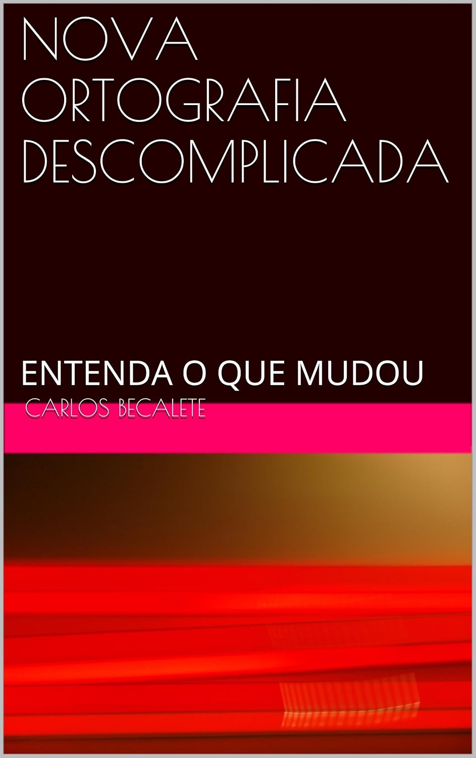 NOVA ORTOGRAFIA DESCOMPLICADA: ENTENDA O QUE MUDOU baixar livro de graça