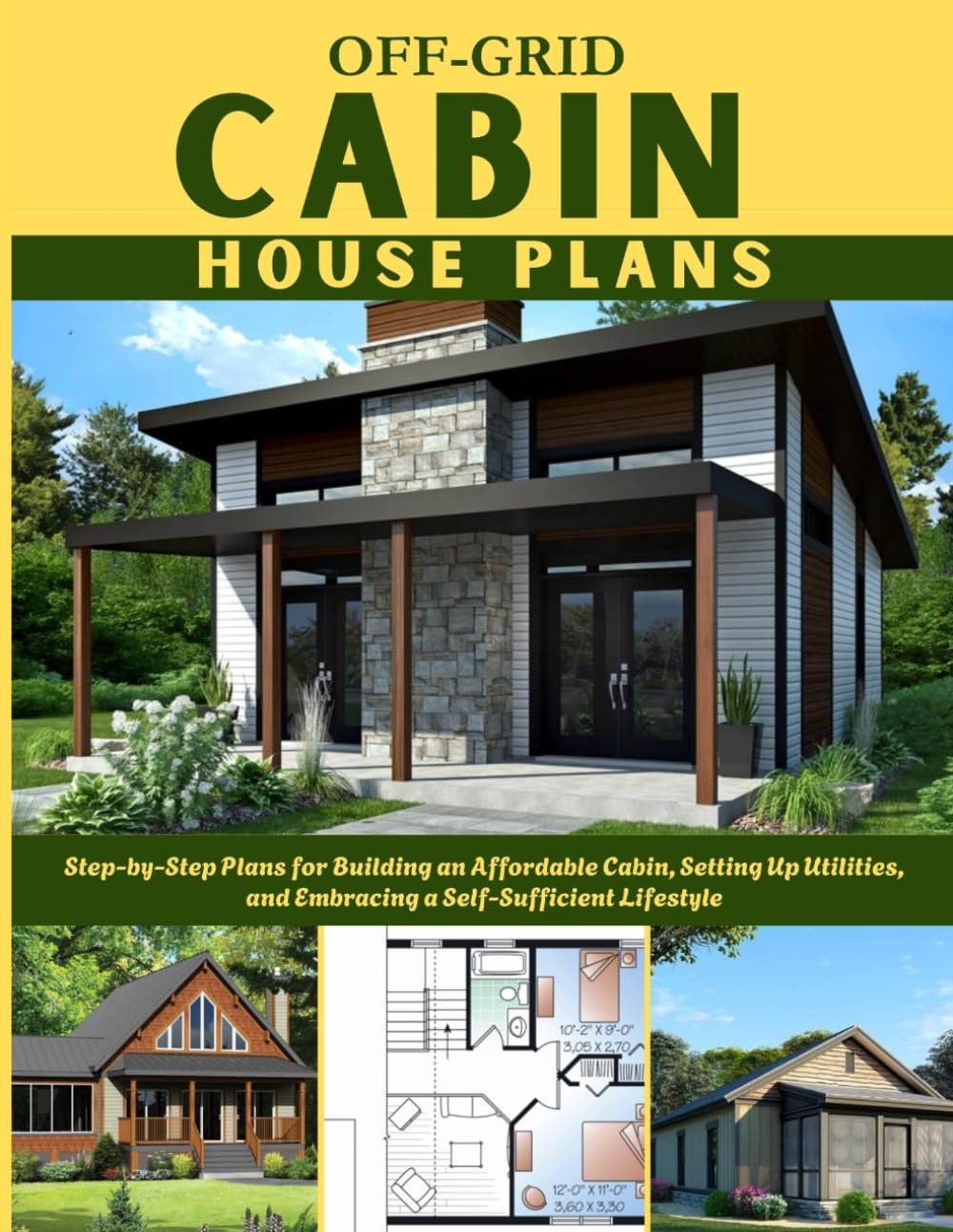 Off-Grid Cabin House Plans: Step-by-Step Plans for Building an Affordable Cabin, Setting Up Utilities, and Embracing a Self-Sufficient Lifestyle baixar o livro de graça