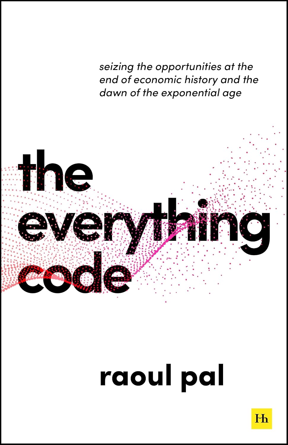capítulo por capítulo baixar The Everything Code: Seizing the Opportunities at The End of Economic History and The Dawn of the Exponential Age (English Edition)
