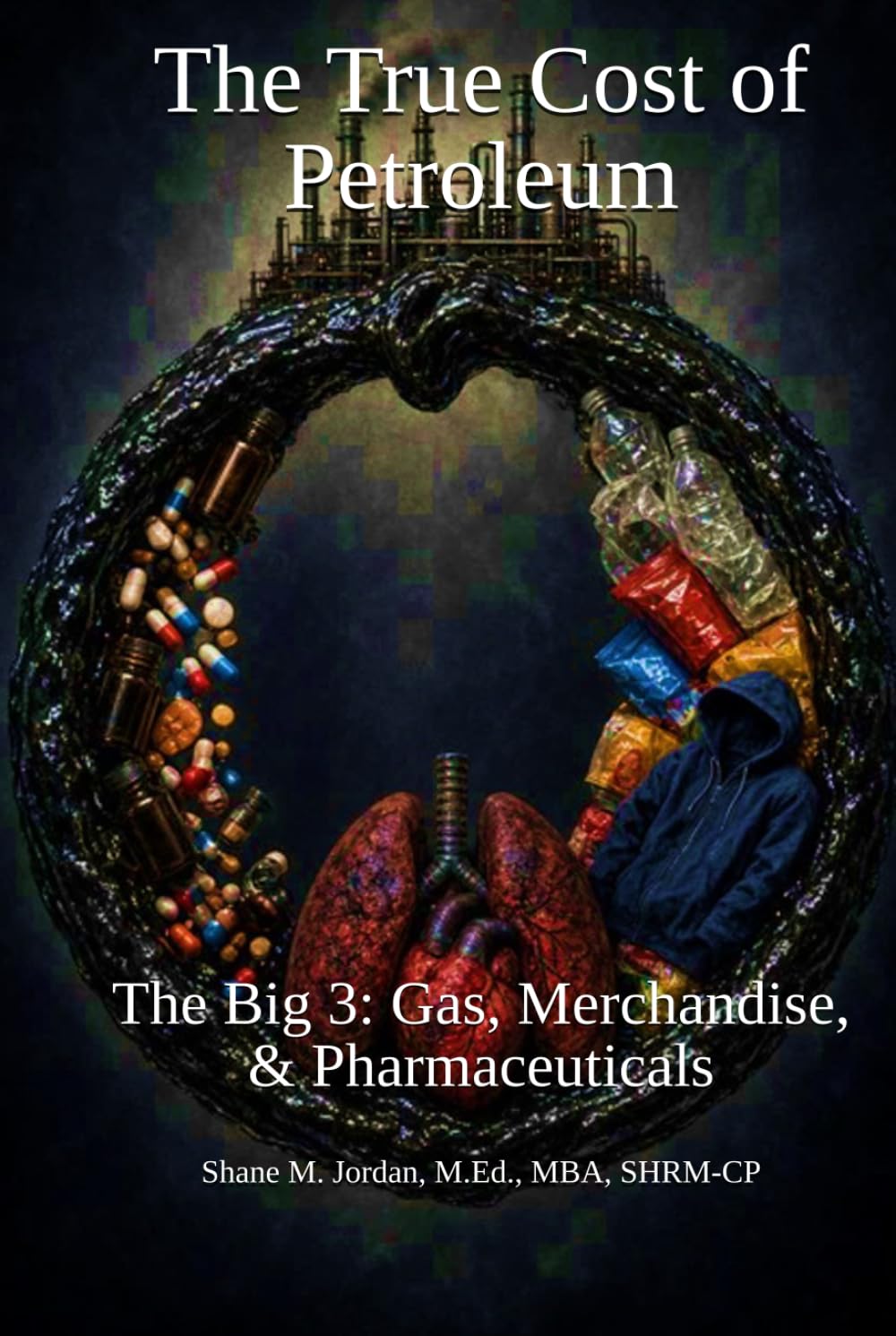 The True Cost of Petroleum: The Big 3: Gas, Merchandise, & Pharmaceuticals baixar o livro de graça