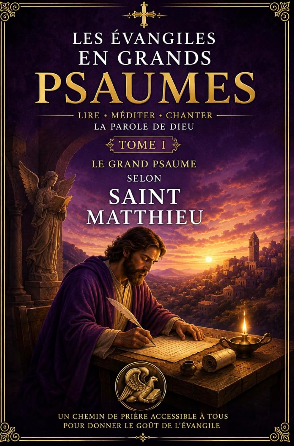 capítulo por capítulo baixar Le Grand Psaume selon Saint Matthieu (Le Nouveau Testament en Psaumes, Lire, apprendre, Chanter, Prier et Méditer t. 1) (French Edition)