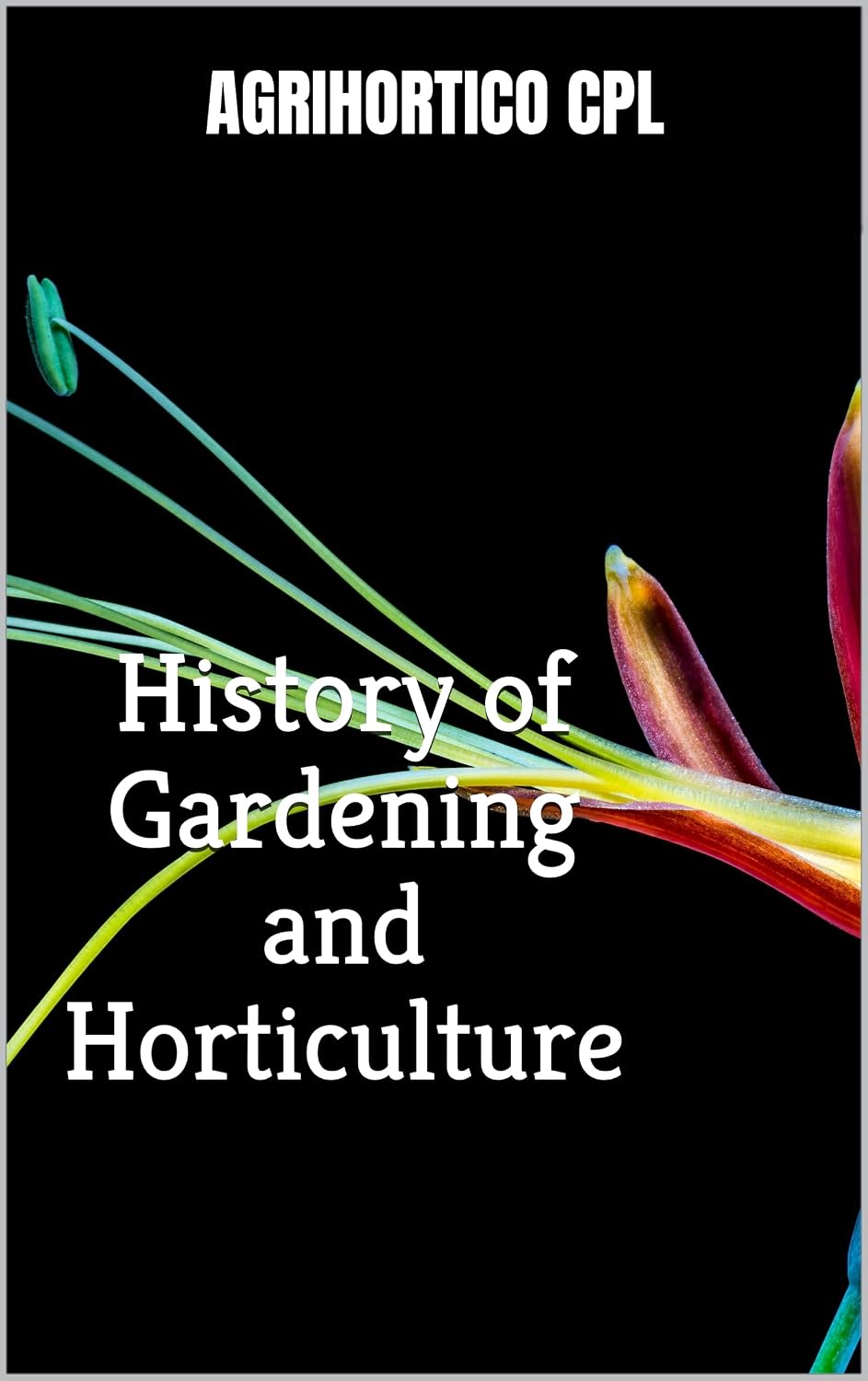 History of Gardening and Horticulture (Food & Agriculture (General) Book 10) (English Edition) baixar o livro de graça