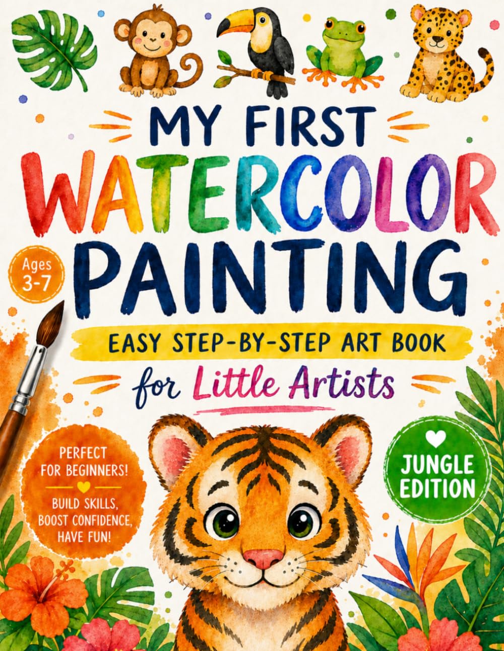 My First Watercolor Painting: Jungle Adventure Edition for Kids Ages 3–7: Fun & Easy Watercolor Painting Art Book | Paint Tigers, Monkeys, Parrots & More with Easy Step-by-Step Lessons baixar o livro de graça