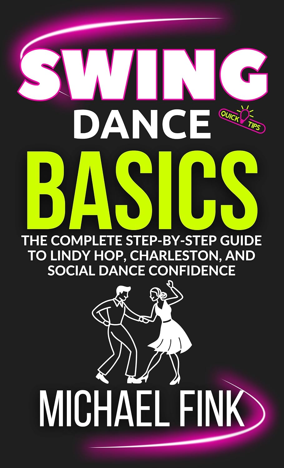 Swing Dance Basics: The Complete Step-by-Step Guide to Lindy Hop, Charleston, and Social Dance Confidence (English Edition) baixar o livro de graça