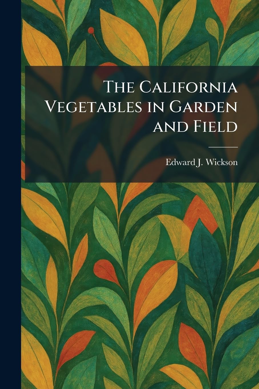 ler totalmente The California Vegetables in Garden and Field