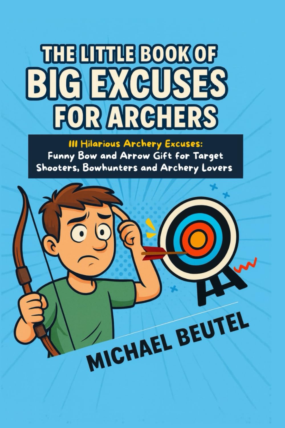ler totalmente The Little Book of Big Excuses for Archers: 111 Hilarious Archery Excuses: Funny Bow and Arrow Gift for Target Shooters, Bowhunters and Archery Lovers