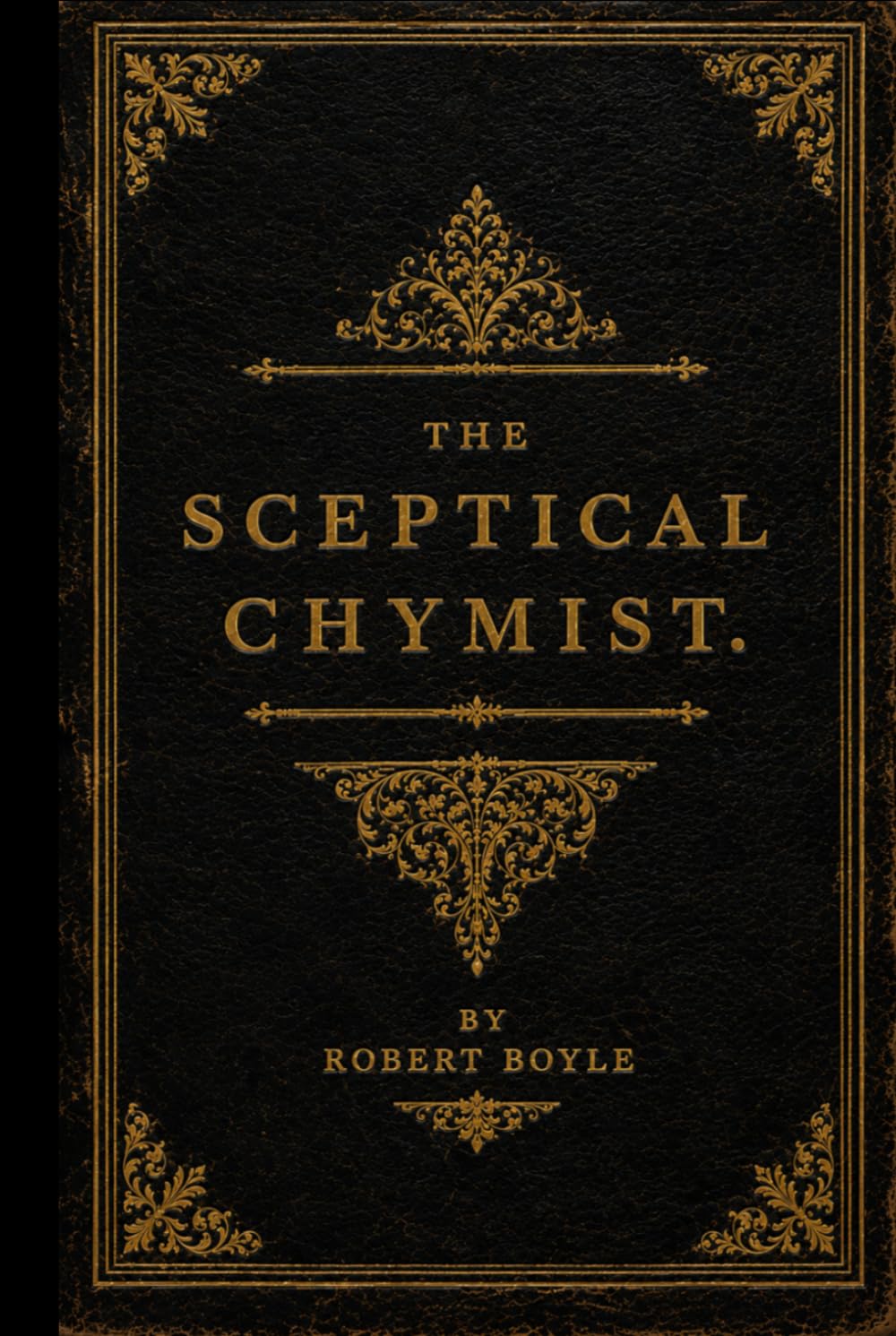 capítulo por capítulo baixar The Sceptical Chymist: Touching the SPAGYRIST’S PRINCIPLES Commonly call’d HYPOSTATICAL, As they are wont to be Propos’d and Defended by the... the same Subject. (Aether Scientific Press)