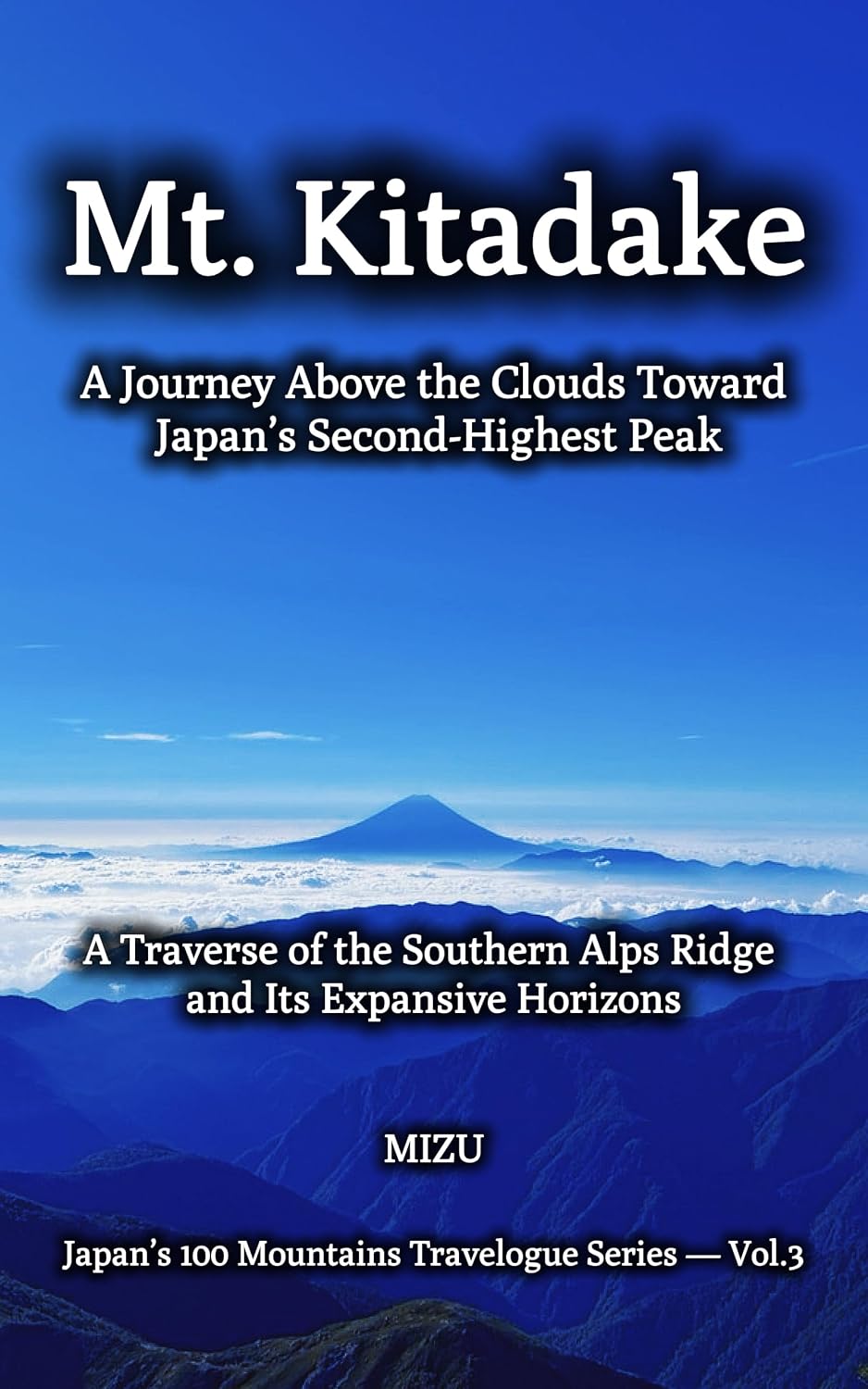 ler totalmente Mt. Kitadake: A Journey Above the Clouds Toward Japan’s Second-Highest Peak, a Traverse of the Southern Alps Ridge and Its Expansive Horizons (Japan’s... Travelogue Series Book 3) (English Edition)