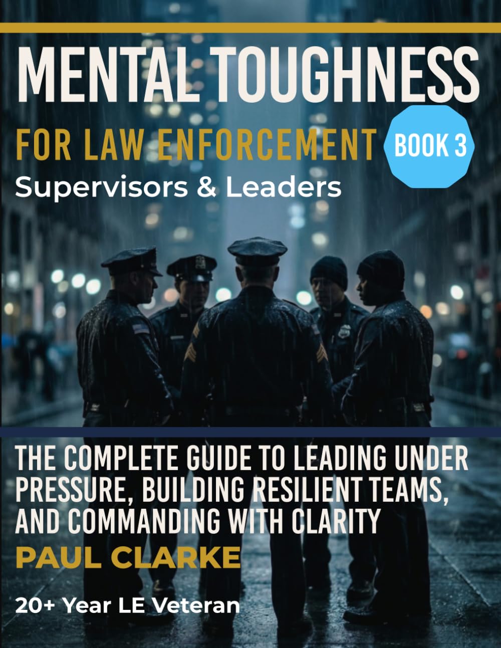ler totalmente MENTAL TOUGHNESS FOR LAW ENFORCEMENT: SUPERVISORS & LEADERS: The Complete Guide to Leading Under Pressure, Building Resilient Teams, and Commanding with Clarity