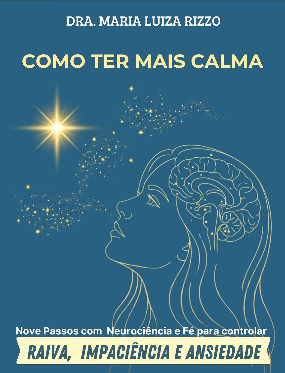 COMO TER MAIS CALMA: Nove Passos com Neurociência e Fé para Controlar Raiva, Impaciência e Ansiedade baixar livro de graça