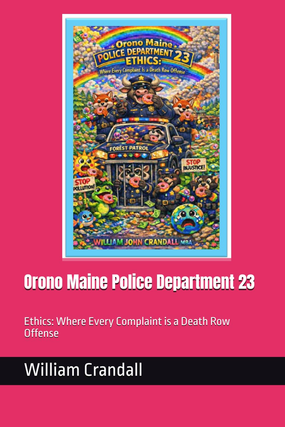 Orono Maine Police Department 23: Ethics: Where Every Complaint is a Death Row Offense baixar livro de graça