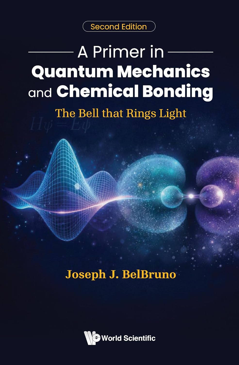 A Primer in Quantum Mechanics and Chemical Bonding: The Bell that Rings Light (English Edition)