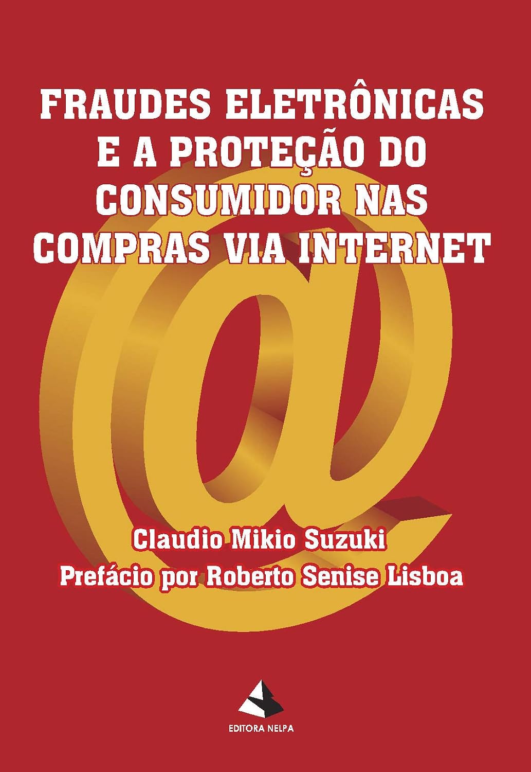 Fraudes Eleltronicas e a Proteção do Consumidor nas Compras Via Internet baixar o livro de graça