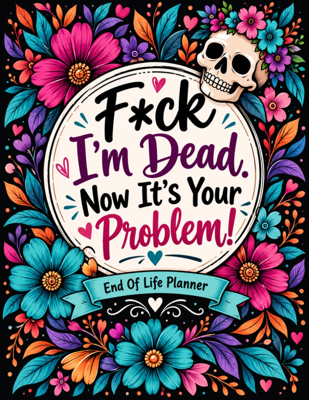 F*ck I’m Dead. Now It’s Your Problem!: The End-of-Life Planner Record Book offers a simple system for documenting and organizing vital information. baixar o livro de graça