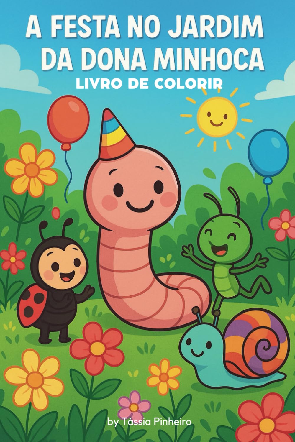 capítulo por capítulo baixar A Festa no Jardim da Dona Minhoca: Livro de Colorir Infantil (Arca das Emoções: A Festa no Jardim da Dona Minhoca) (Portuguese Edition)
