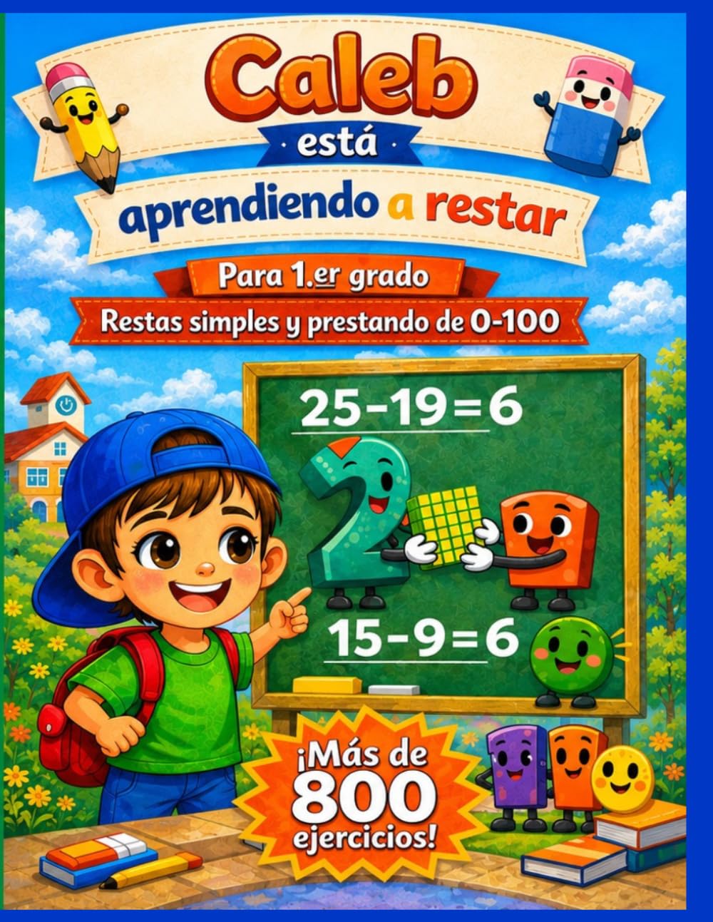 Caleb aprende a restar: Más de 800 ejercicios secuenciales para aprender restas de 0 a 100, restas de decenas y restas prestando paso a paso (Spanish Edition) baixar o livro de graça
