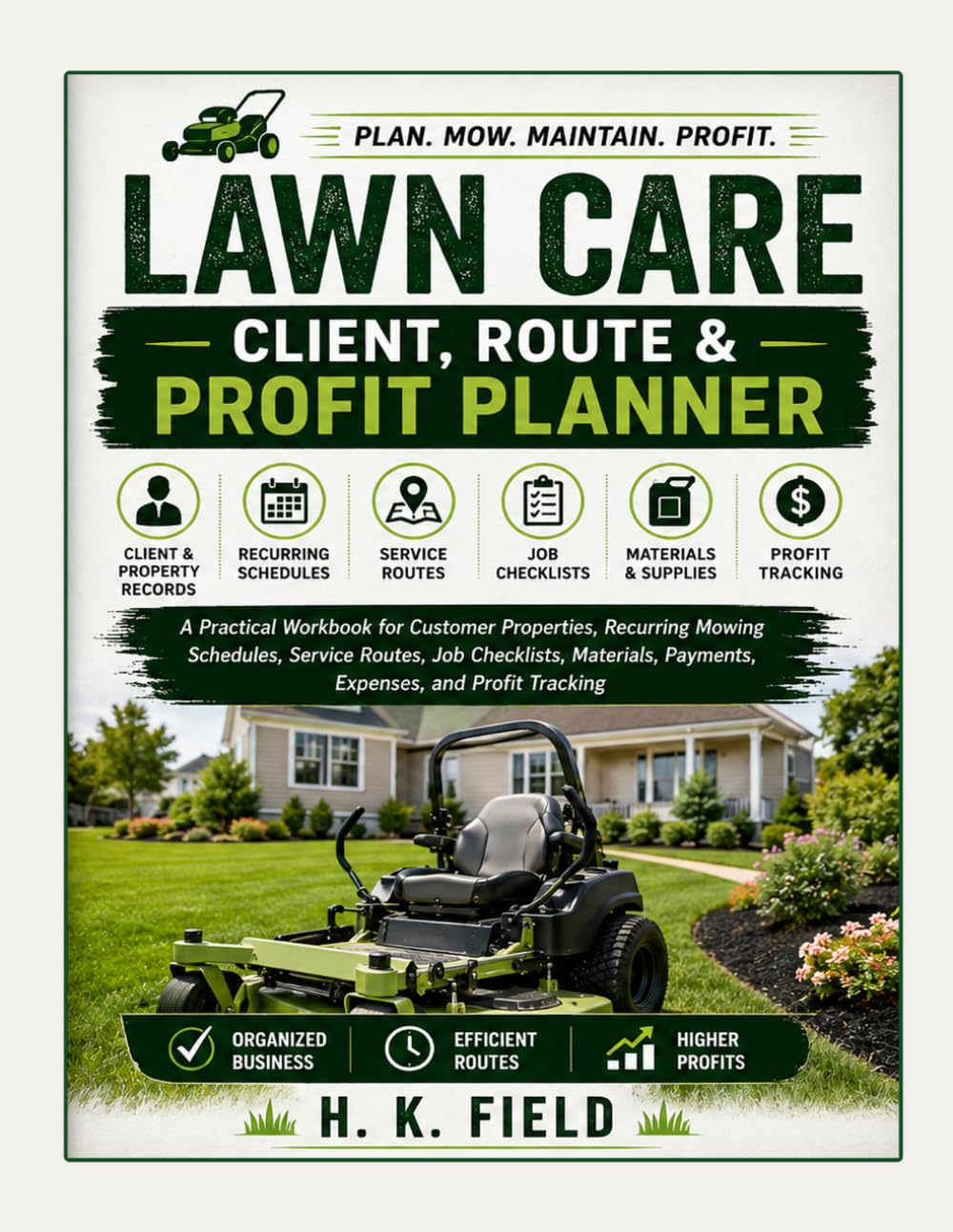 Lawn Care Client, Route & Profit Planner: A Practical Workbook for Customer Properties, Recurring Mowing Schedules, Service Routes, Job Checklists, Materials, Payments, Expenses, and Profit Tracking baixar livro de graça