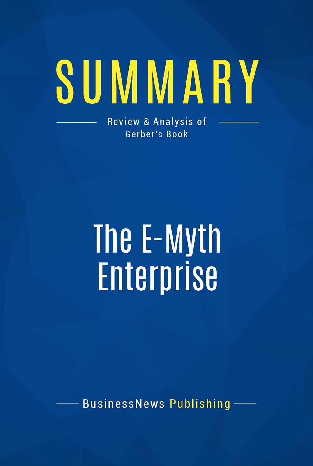 Summary: The E-Myth Enterprise: Review and Analysis of Gerber's Book (English Edition) baixar livro de graça