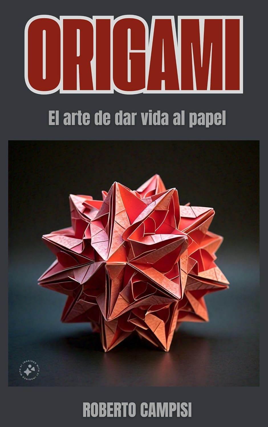 Origami: EL ARTE DE DAR VIDA AL PAPEL (Spanish Edition) baixar livro de graça