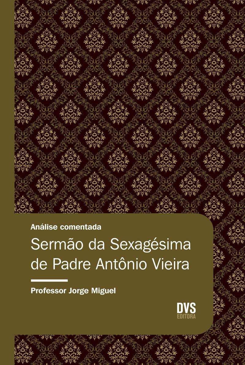 ler totalmente Análise Comentada - Sermão da Sexagésima de Padre Antônio Vieira