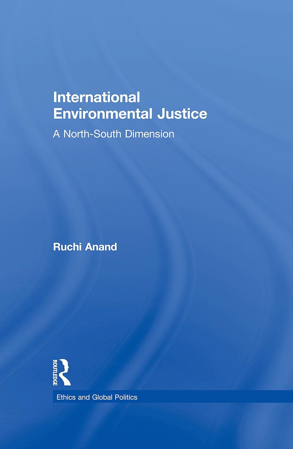 ler totalmente International Environmental Justice: A North-South Dimension (Ethics and Global Politics) (English Edition)