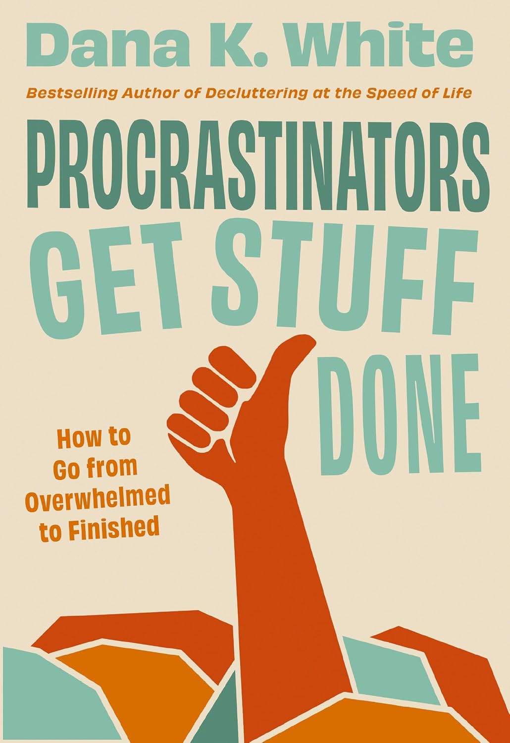 Procrastinators Get Stuff Done: How to Go from Overwhelmed to Finished (English Edition) baixar livro de graça