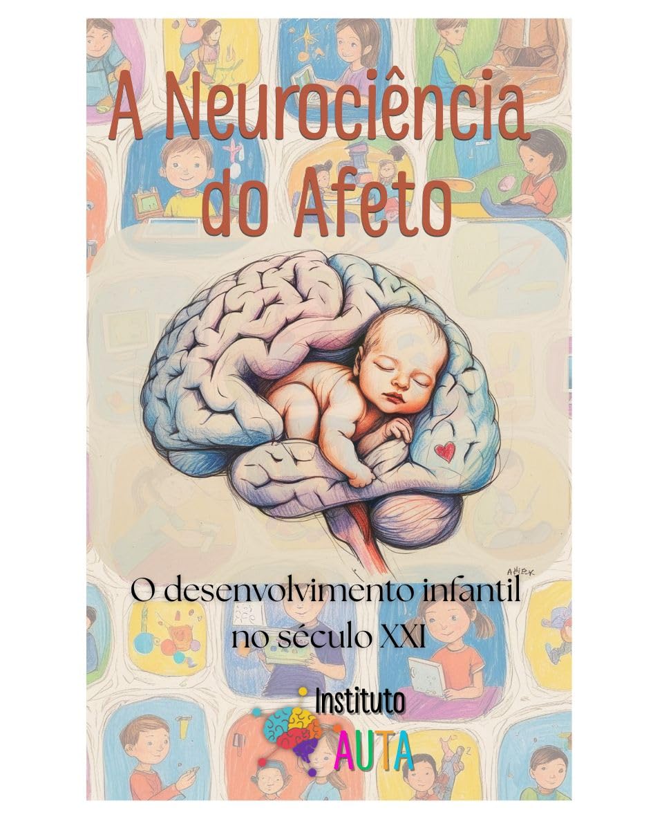 ler totalmente Neurociência do Afeto: O Desenvolvimento Infantil no sec. XXI