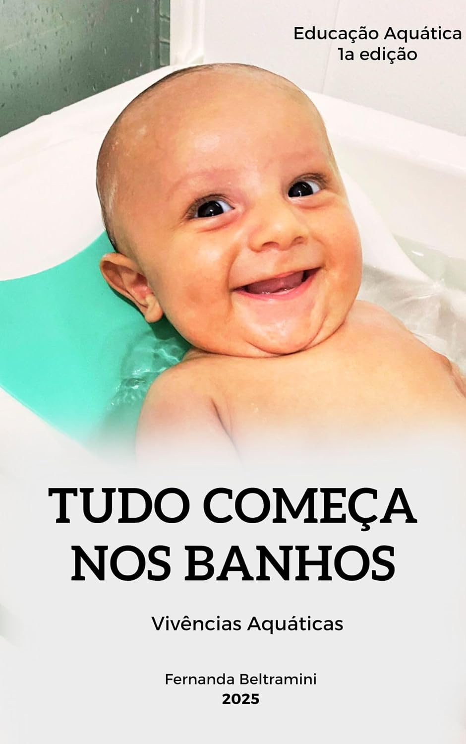 Tudo Começa nos Banhos: Vivências Aquáticas (Educação Aquática Livro 1) baixar o livro de graça