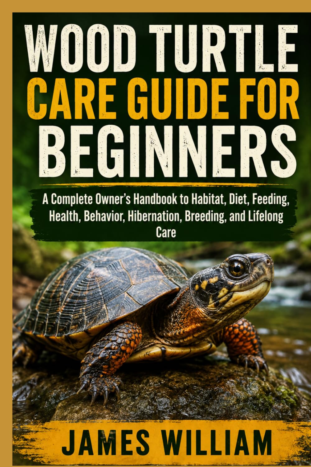 Wood Turtle Care Guide for Beginners: A Complete Owner's Handbook to Habitat, Diet, Feeding, Health, Behavior, Hibernation, Breeding, and Lifelong Care baixar livro de graça