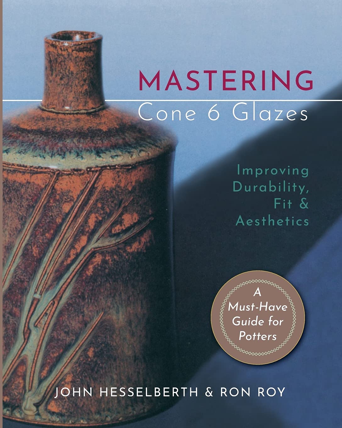 ler totalmente Mastering Cone 6 Glazes: Improving Durability, Fit and Aesthetics