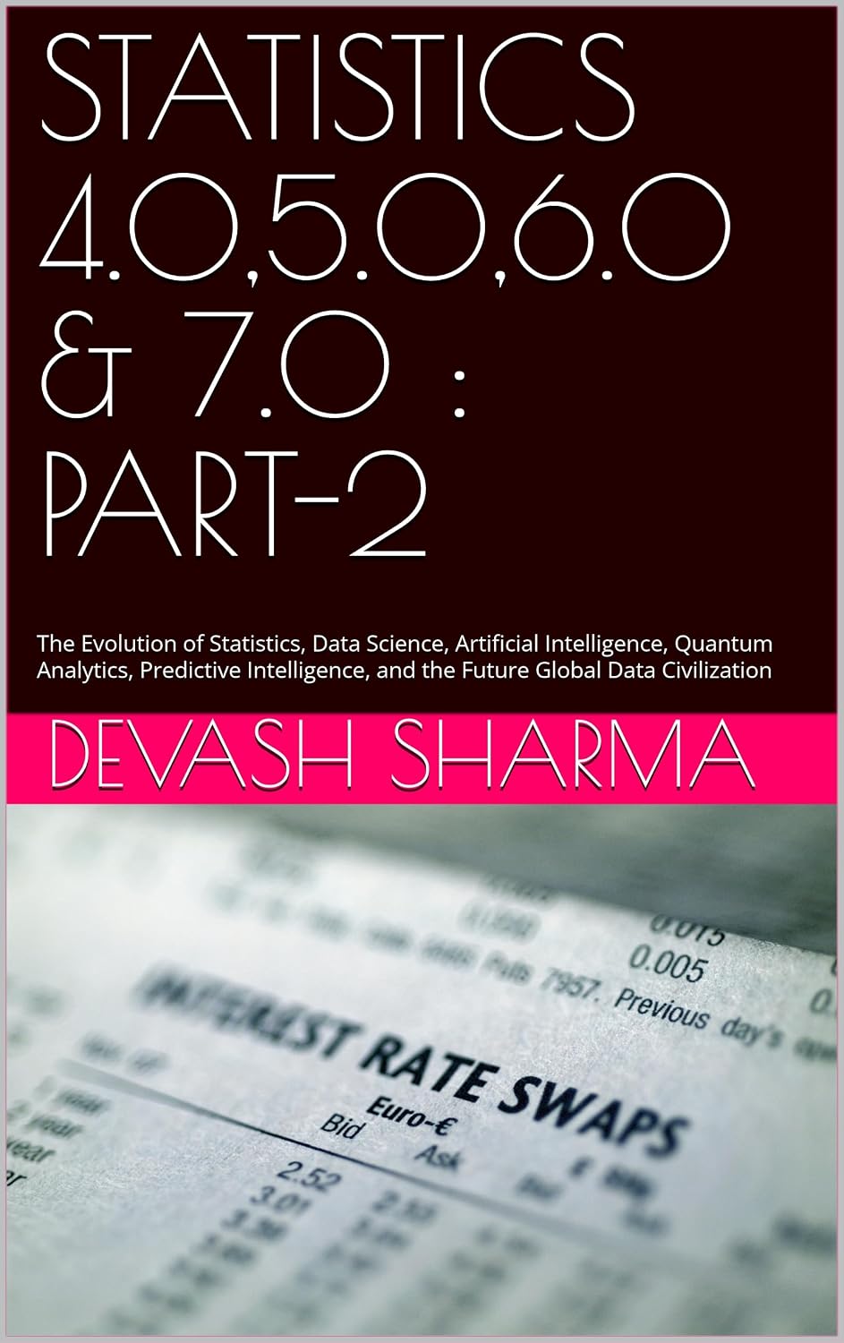 STATISTICS 4.0,5.0,6.0 & 7.0: PART-2: The Evolution of Statistics, Data Science, Artificial Intelligence, Quantum Analytics, Predictive Intelligence,... Global Data Civilization (English Edition) baixar livro de graça