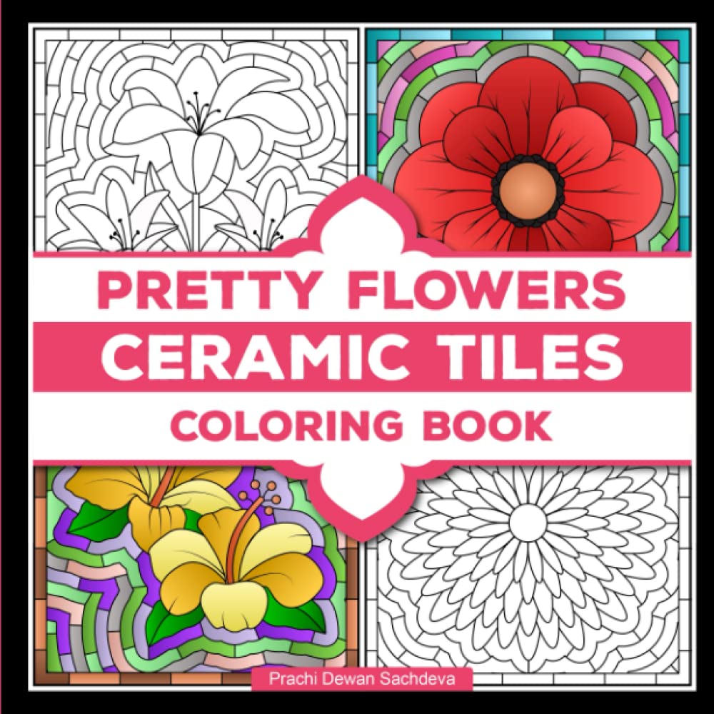 ler totalmente Ceramic Tiles Pretty Flowers - Coloring Book: 25 Unique Coloring pages on Ceramic Stone, Porcelain, Terra Cotta, Glass Mosaic, Tile Art designs for... (Ceramic Tiles Coloring Book for Adults)