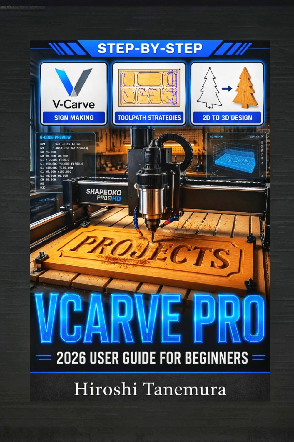 capítulo por capítulo baixar VCarve Pro 2026 User Guide for Beginners: CNC Software Manual with Woodworking Projects, Sign Making Tutorials, Toolpath Strategies, and 2D to 3D Design Instructions for New Operators