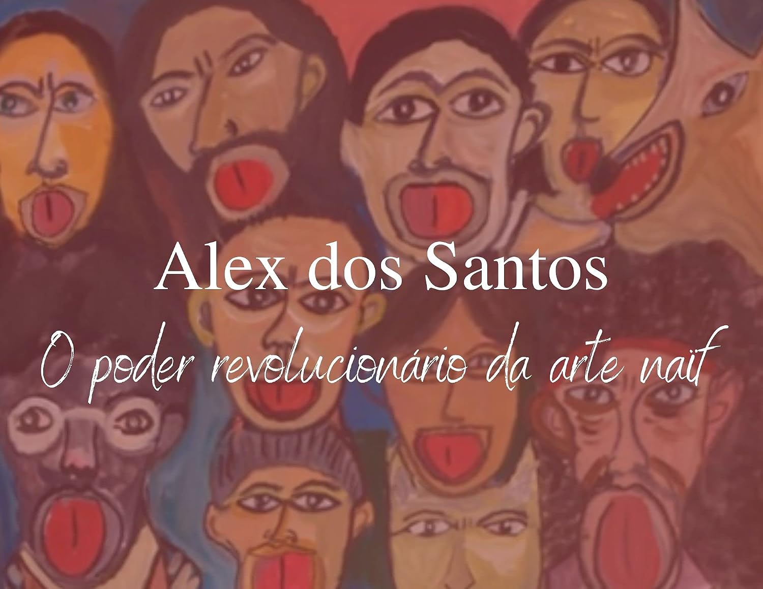 Alex Benedito dos Santos: O poder revolucionário da arte naïf baixar livro de graça