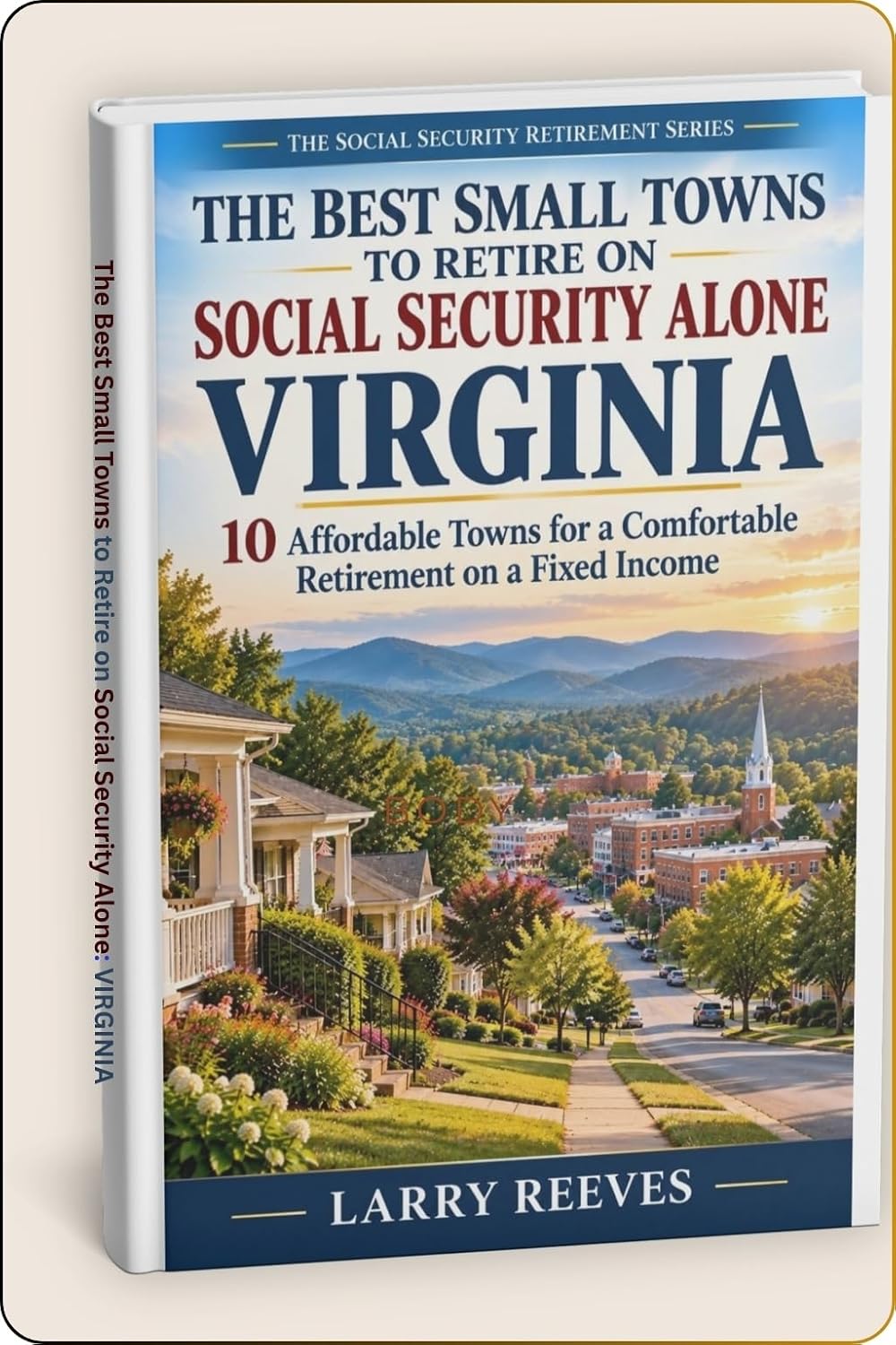 The Best Small Towns to Retire on Social Security Alone: Virginia: 10 Affordable Towns for a Comfortable Retirement on a Fixed Income (The Social Security Retirement Series) (English Edition) baixar livro de graça