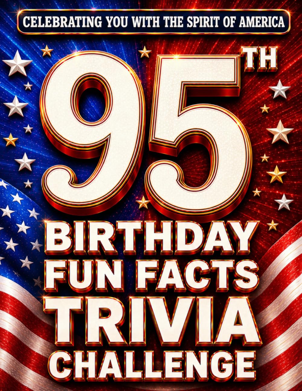ler totalmente 95th Birthday Fun Facts Trivia Challenge - Perfect Gifts for Teens & Adults (Special USA Birthday Edition): Celebrating You with the Spirit of America... Memories, Milestones & The American Journey