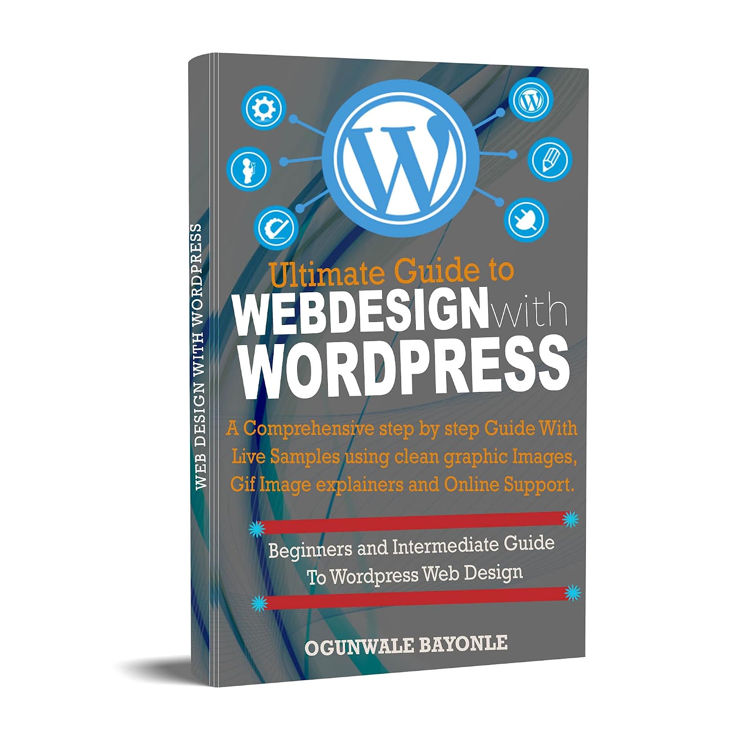 Ultimate Guide to web design with WordPress: A comprehensive step by step guide with live samples using Clean graphics and gifs! (English Edition) baixar livro de graça